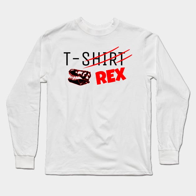 T-shirt? T-rex! (Black version) Long Sleeve T-Shirt by saradrawspaleo